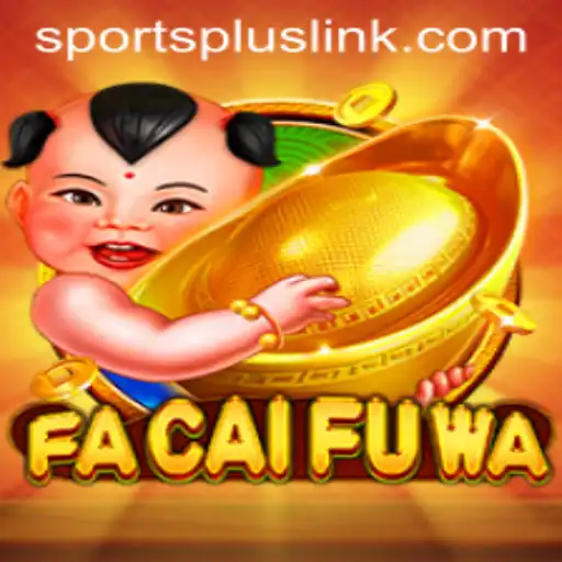 Exploring the Exciting World of FaCaiFuWa: A SportsPlus Adventure