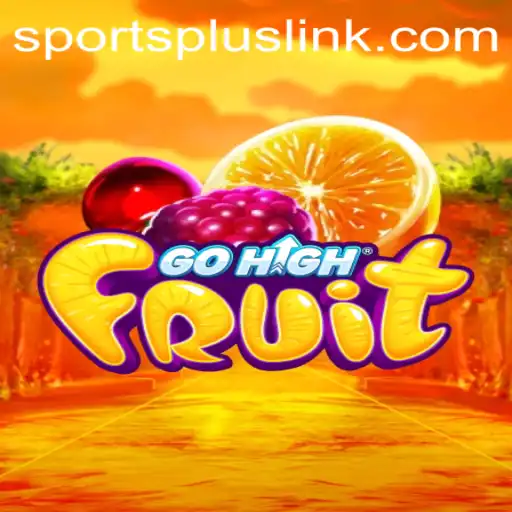 Exploring GoHighFruit: The Game That Blends Fun and Fitness with SportsPlus
